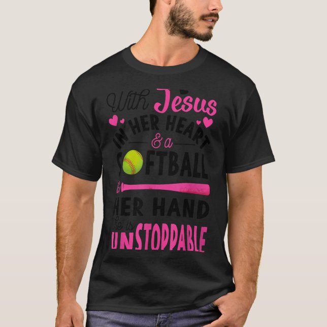 With Jesus In Her Heart And A Softball She Is Unst T-Shirt (Front)