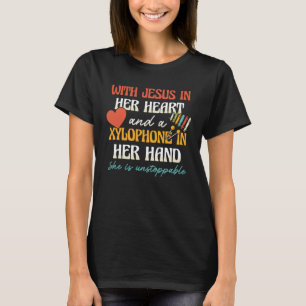 With Jesus In Her Heart And A Xylophone In Her Han T-Shirt