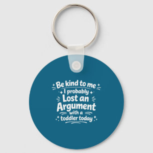 With Kind Probably Lost Argument Toddler Key Ring