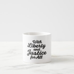 With Liberty and Justice for All Protest Freedom Espresso Cup