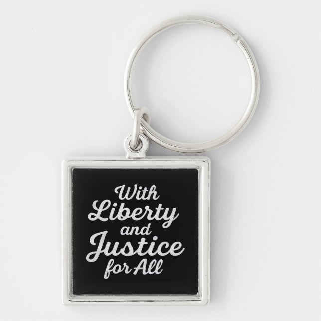 With Liberty and Justice for All Protest Freedom Key Ring (Front)