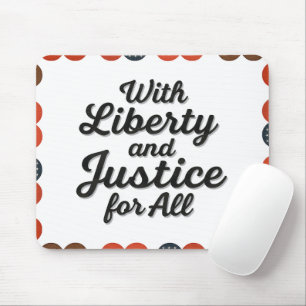 With Liberty and Justice for All Protest Freedom Mouse Pad