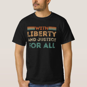 With Liberty And Justice For All T-Shirt