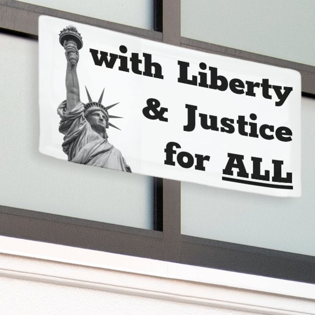 with Liberty & Justice for ALL Banner (Outside Building)