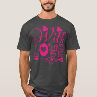 With LOVE T-Shirt