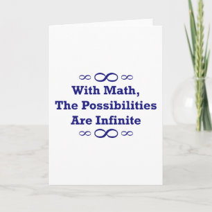 With Math, The Possibilities Are Infinite Card