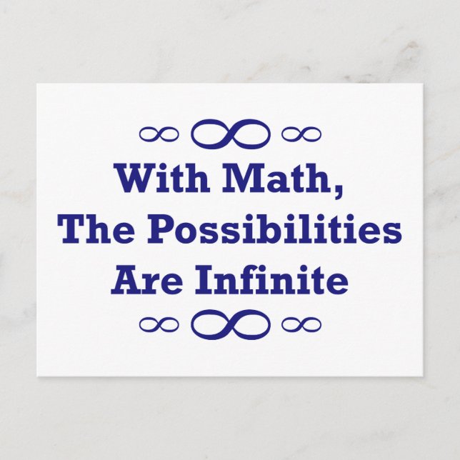 With Math, The Possibilities Are Infinite Postcard (Front)