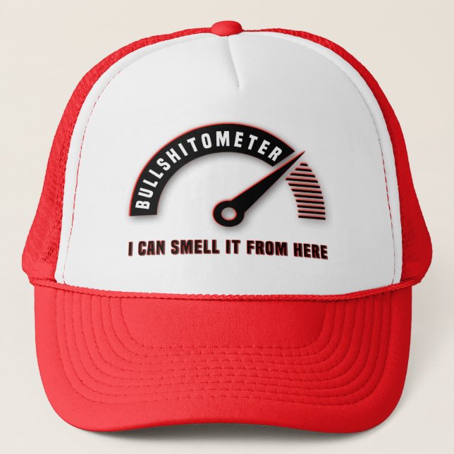 With My Bullshitometer I Can Smell It From Here Trucker Hat (Front)