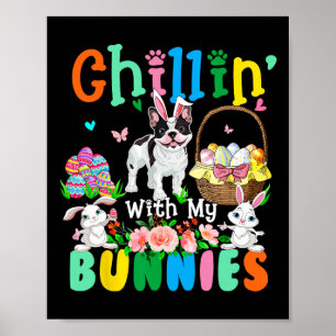 With My Bunnies Easter Day Bunnies French Bulldog  Poster