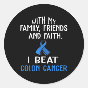 With My Family & Faith I Beat Colon Cancer T S Classic Round Sticker
