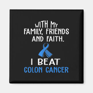 With My Family &amp; Faith I Beat Colon Cancer T S Magnet