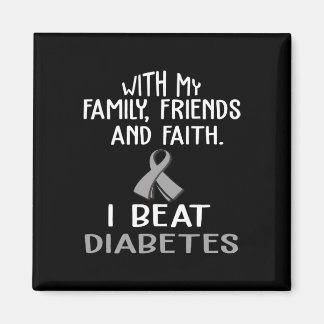 With my Family and Faith I Beat DIABETES t  Magnet