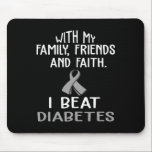 With my Family and Faith I Beat DIABETES t  Mouse Pad<br><div class="desc">With my Family and Faith I Beat DIABETES t</div>