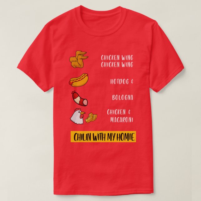 With My Homie Funny Chicken Wing Hotdog Bologna Pu T-Shirt (Design Front)