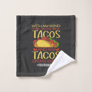With My Mind on Tacos and Tacos on my Mind Wash Cloth