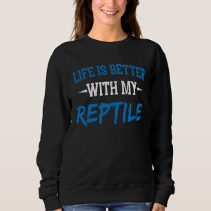 With My Reptile Cute Motivational Sayings Sweatshirt