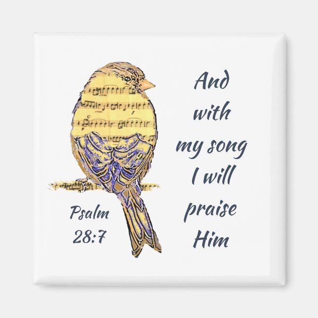 With my song I praise Him Bible Scripture Bird Magnet (Front)