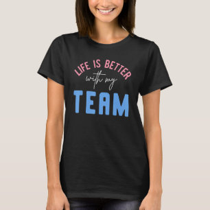 With My Team Motivation Inspirational Cute T-Shirt