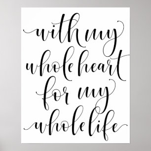 With My Whole Heart For My Whole Life Wedding Poster