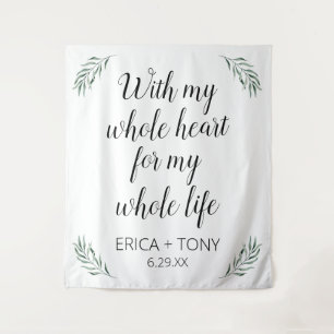 With My Whole Heart Wedding Greenery Personalised Tapestry