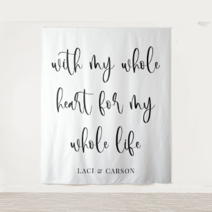 with my whole heart wedding tapestry sign