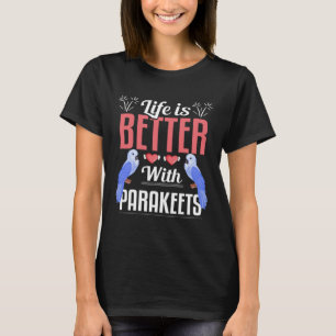With Parakeets Parakeet Owner Parrot T-Shirt