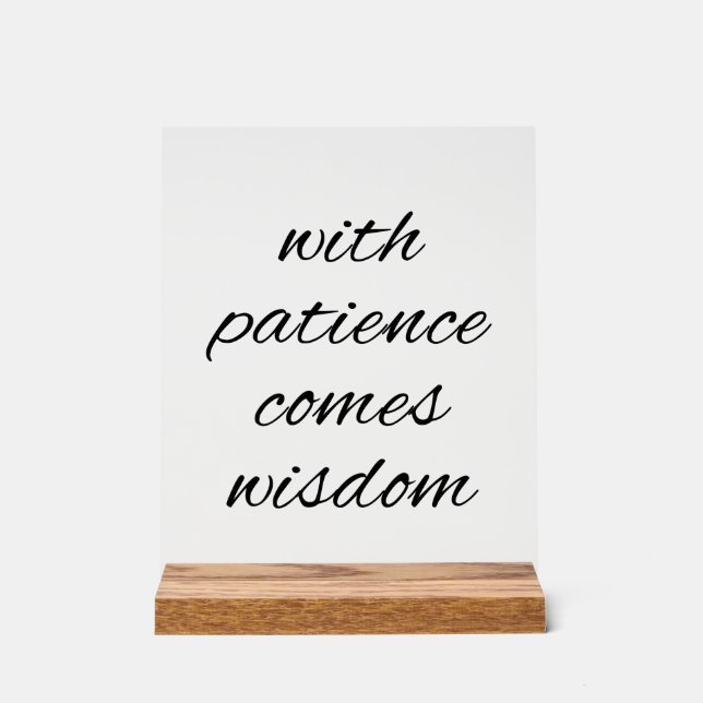 With Patience Acrylic Sign (Front)