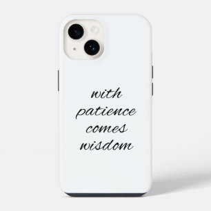 With Patience iPhone Case