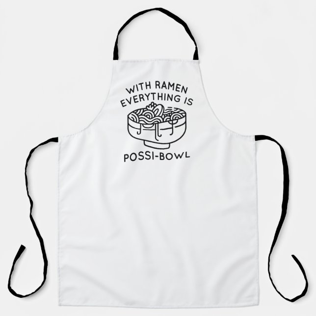 With Ramen Everything Is Possi-Bowl Apron (Front)