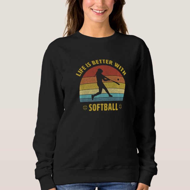 with Softball Saying Softball Player Sweatshirt (Front)