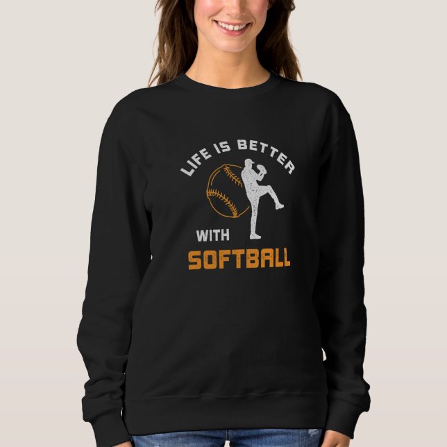 with Softball Saying Softball Player Sweatshirt (Front)