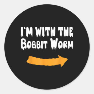 with the Bobbit Worm Funny Lazy Halloween Costume Classic Round Sticker