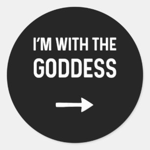 With The Goddess Shirt Funny Halloween Costume Classic Round Sticker