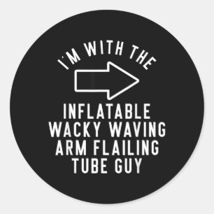 with The Inflatable Wacky Waving Arm Flailing Tube Classic Round Sticker