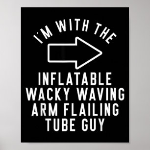 with The Inflatable Wacky Waving Arm Flailing Tube Poster