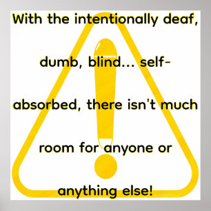 With the intentionally deaf, dumb, blind...  poster