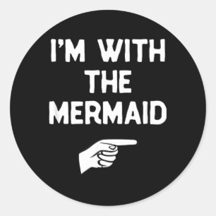 With The Mermaid Funny Halloween Matching Costume Classic Round Sticker