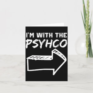 With The Psycho RIGHT Arrow Funny Halloween Cute Card