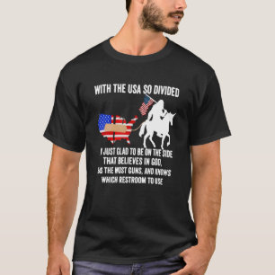 With The Usa So Divided I'm Just Glad To Be On The T-Shirt