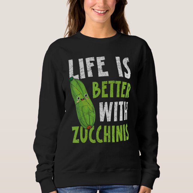 With Zucchinis Vegan Vegetable Healthy Sweatshirt (Front)