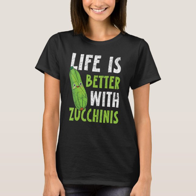 With Zucchinis Vegan Vegetable Healthy T-Shirt (Front)