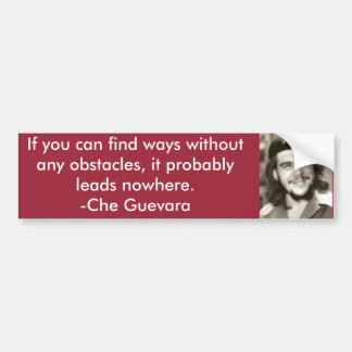 "Without Any Obstacles" Che Quote Bumper Sticker