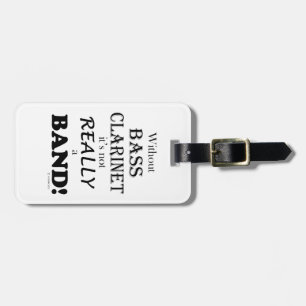Without Bass Clarinet - Band Luggage Tag