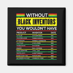 Without black inventors history month african menW Magnet