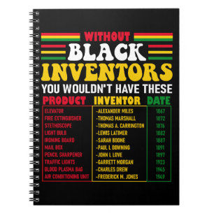 Without Black Inventors You Wouldn't Have These Notebook