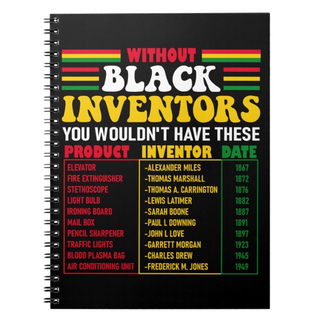 Without Black Inventors You Wouldn't Have These Notebook (Front)