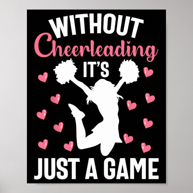 Without Cheerleading, It’s Just A Game Cheerleader Poster (Front)