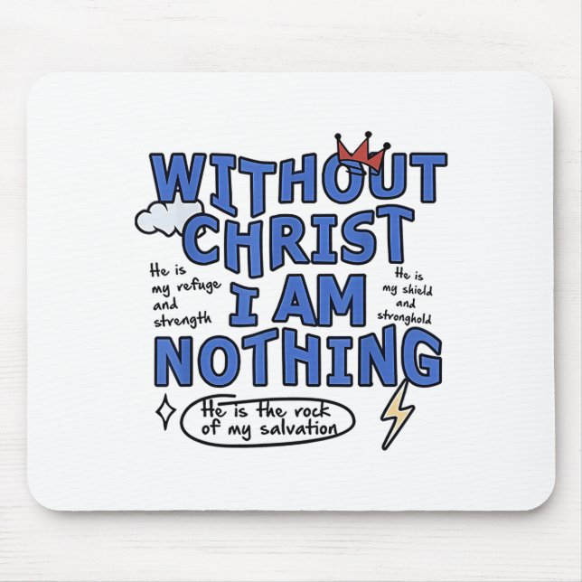 Without Christ I Am Nothing  Mouse Pad (Front)
