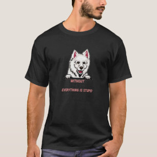 without Eskimo Dog dog everything is stupid Premiu T-Shirt