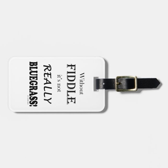Without Fiddle - Bluegrass Luggage Tag (Front Horizontal)